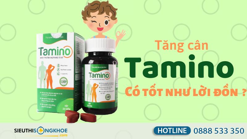 Thuốc tăng cân tăng cơ Tamino, an toàn hiệu quả nhất 2020